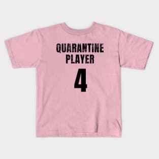 Quarantine Player 4 Kids T-Shirt